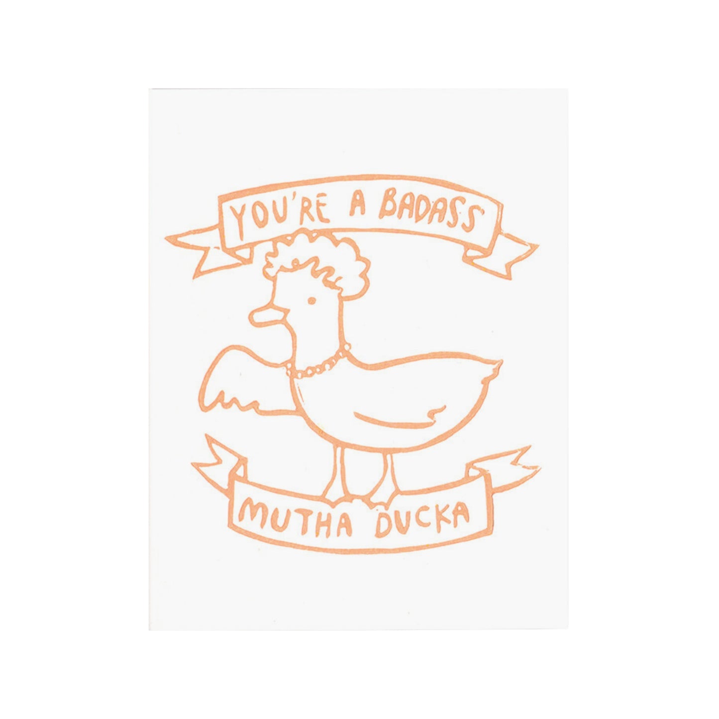 You are a badass mutha ducka card