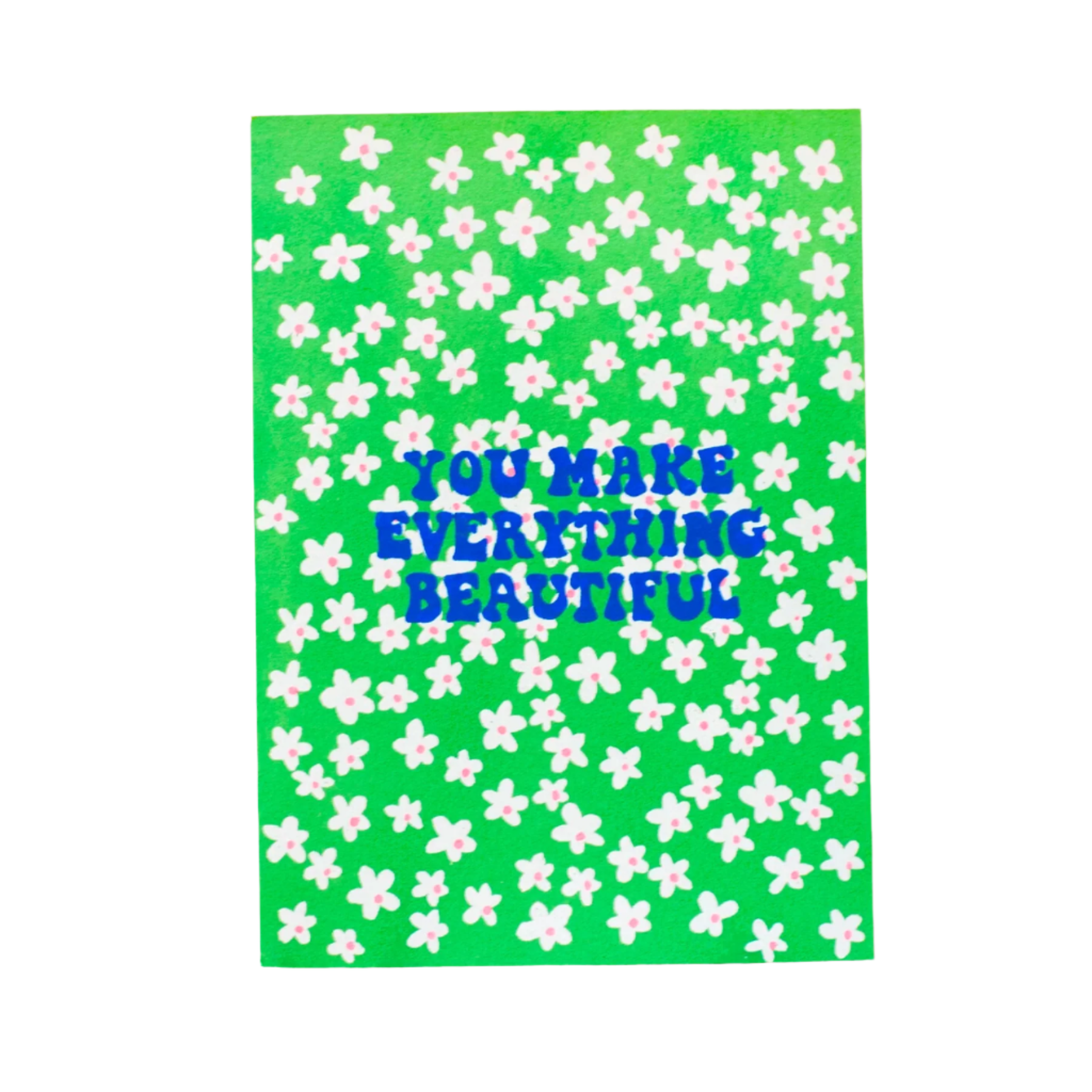 You make everything beautiful card